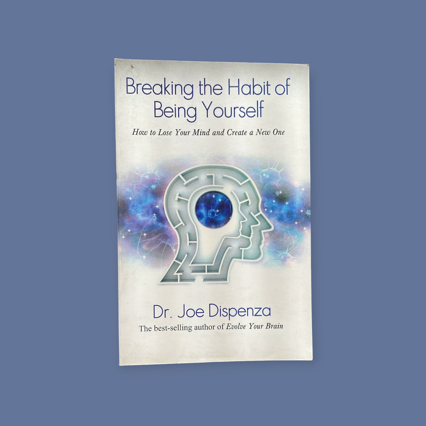 Breaking The Habit Of Being Yourself Paperback