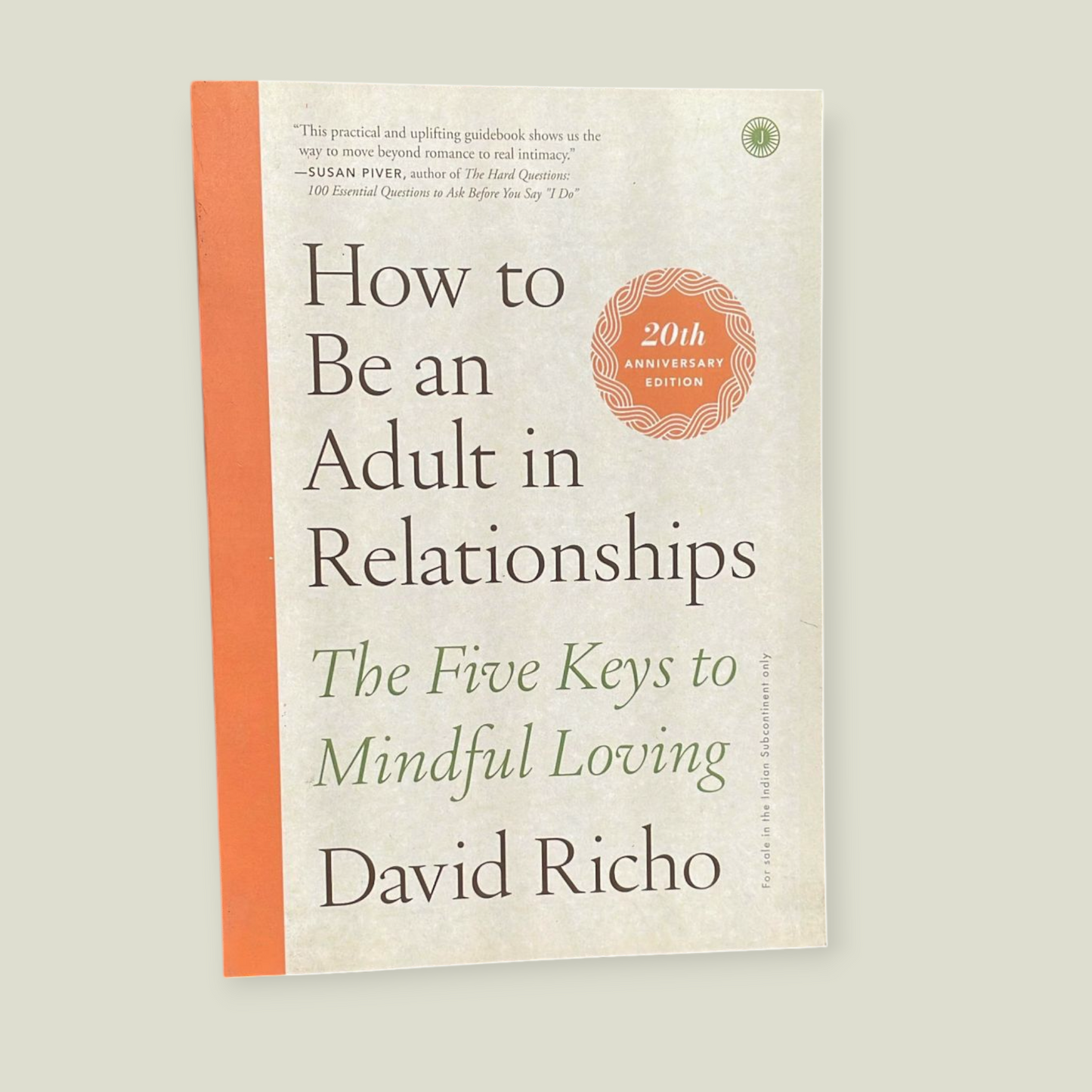 How to Be an Adult in Relationships: The Five Keys to Mindful Loving Paperback