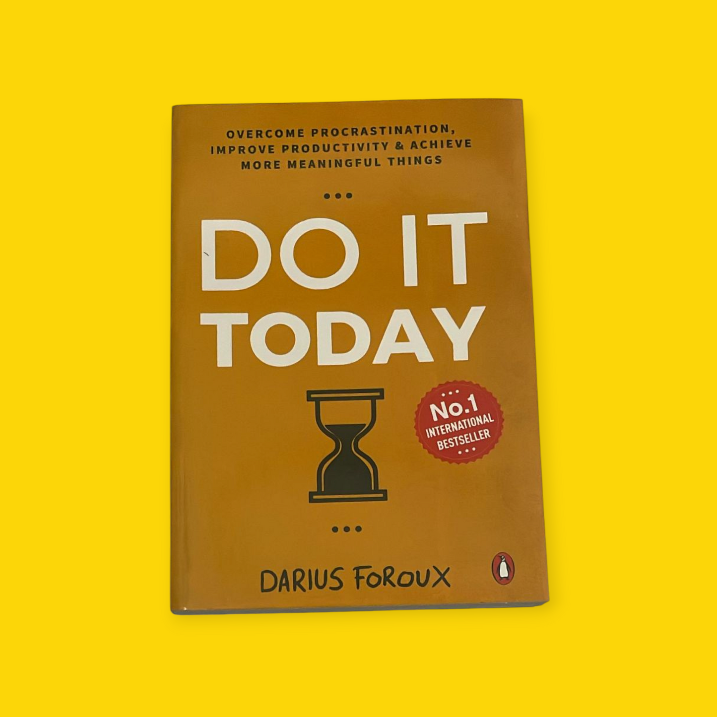 Do it Today: Overcome Procrastination, Improve Productivity, and Achieve More Meaningful Things Book by Darius Foroux