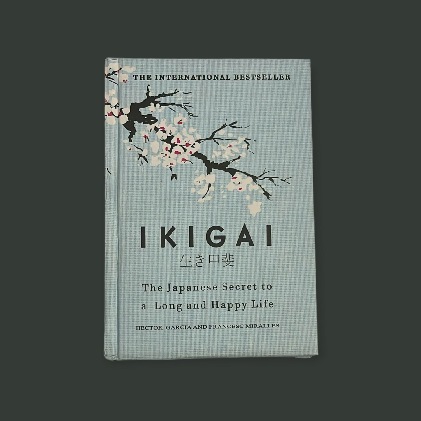 Ikigai: The Japanese Secret to a Long and Happy Life - HardCover