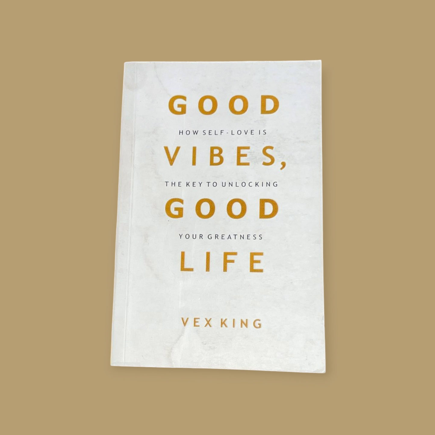 Good Vibes, Good Life
