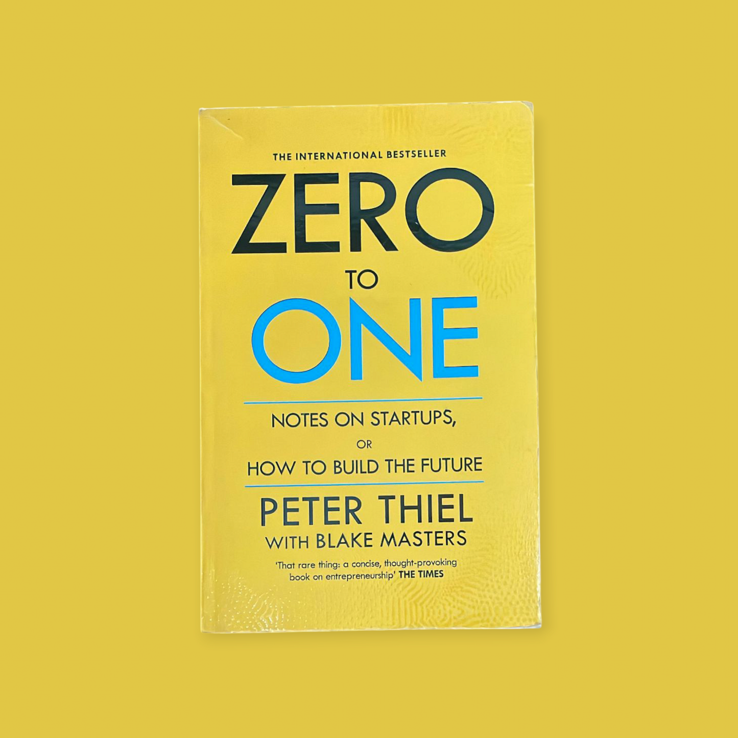 Zero to One: Notes on Startups, Or How to Build the Future Book by Blake Masters and Peter Thiel