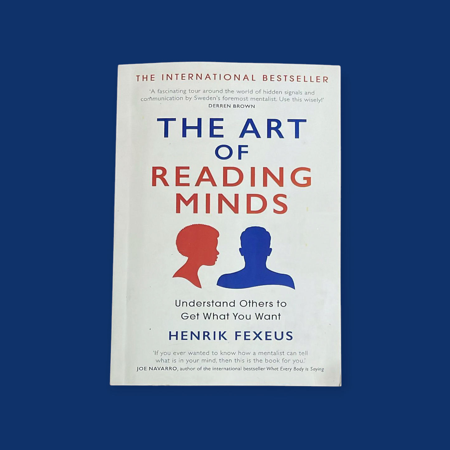 THE ART OF READING MINDS: Understand Others to Get What You Want (Paperback, Henrik Fexeus)
