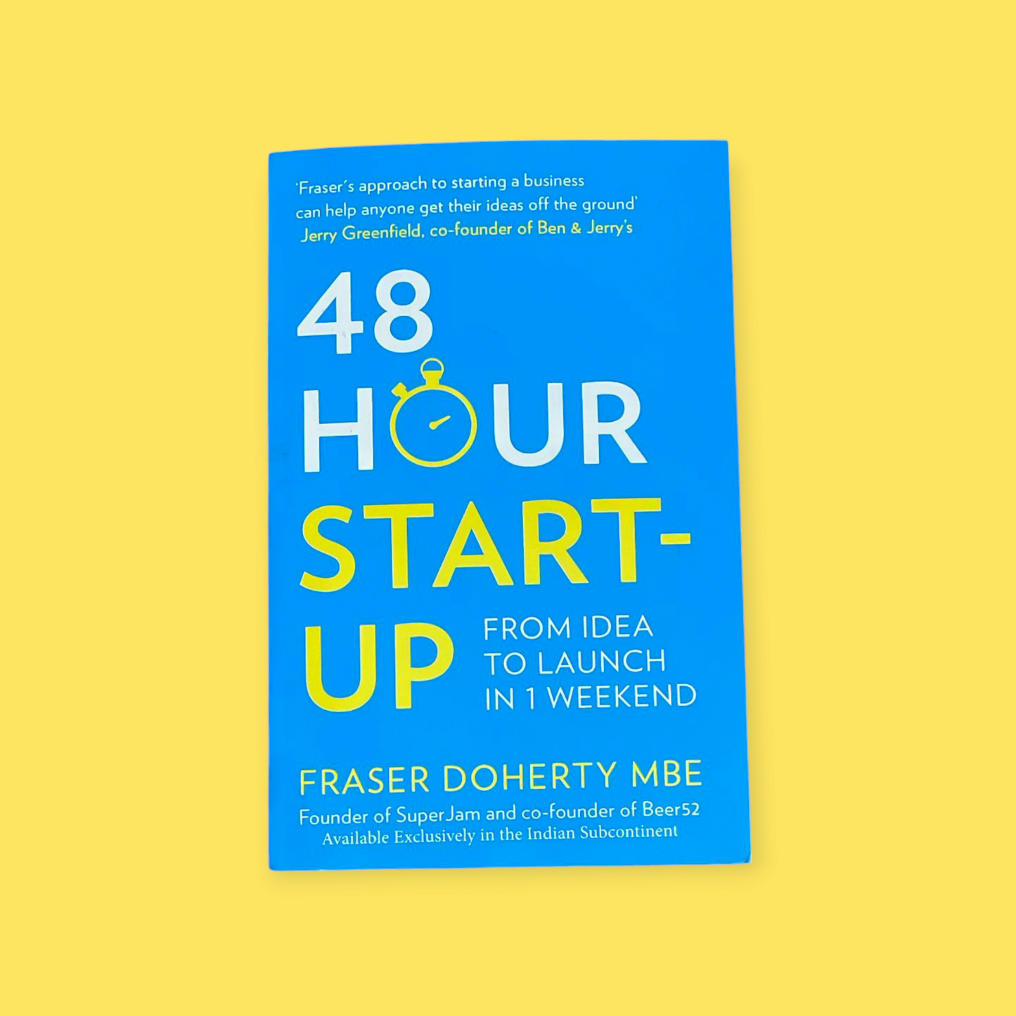 48-Hour Start-up: From Idea to Launch in 1 Weekend Book by Fraser Doherty