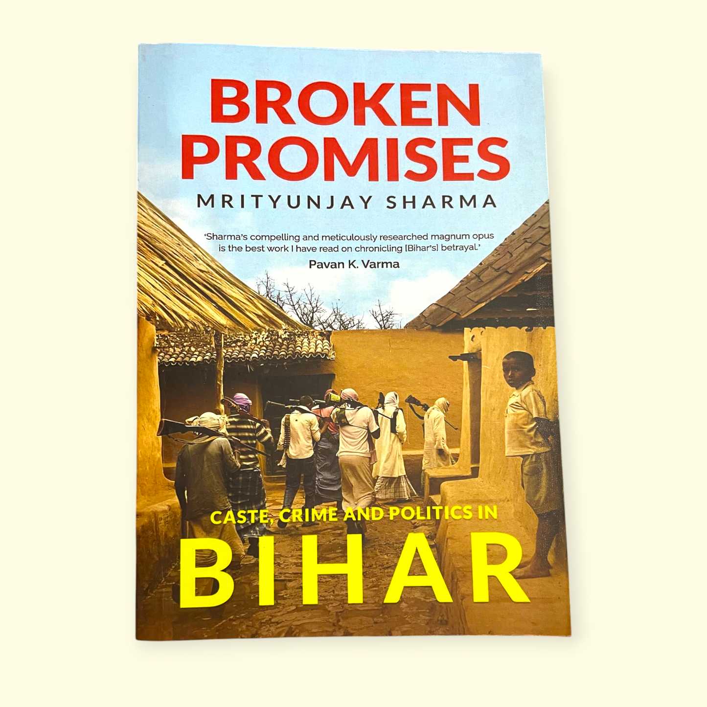 Broken Promises: Caste, Crime and Politics in Bihar Book by Mrityunjay Sharma
