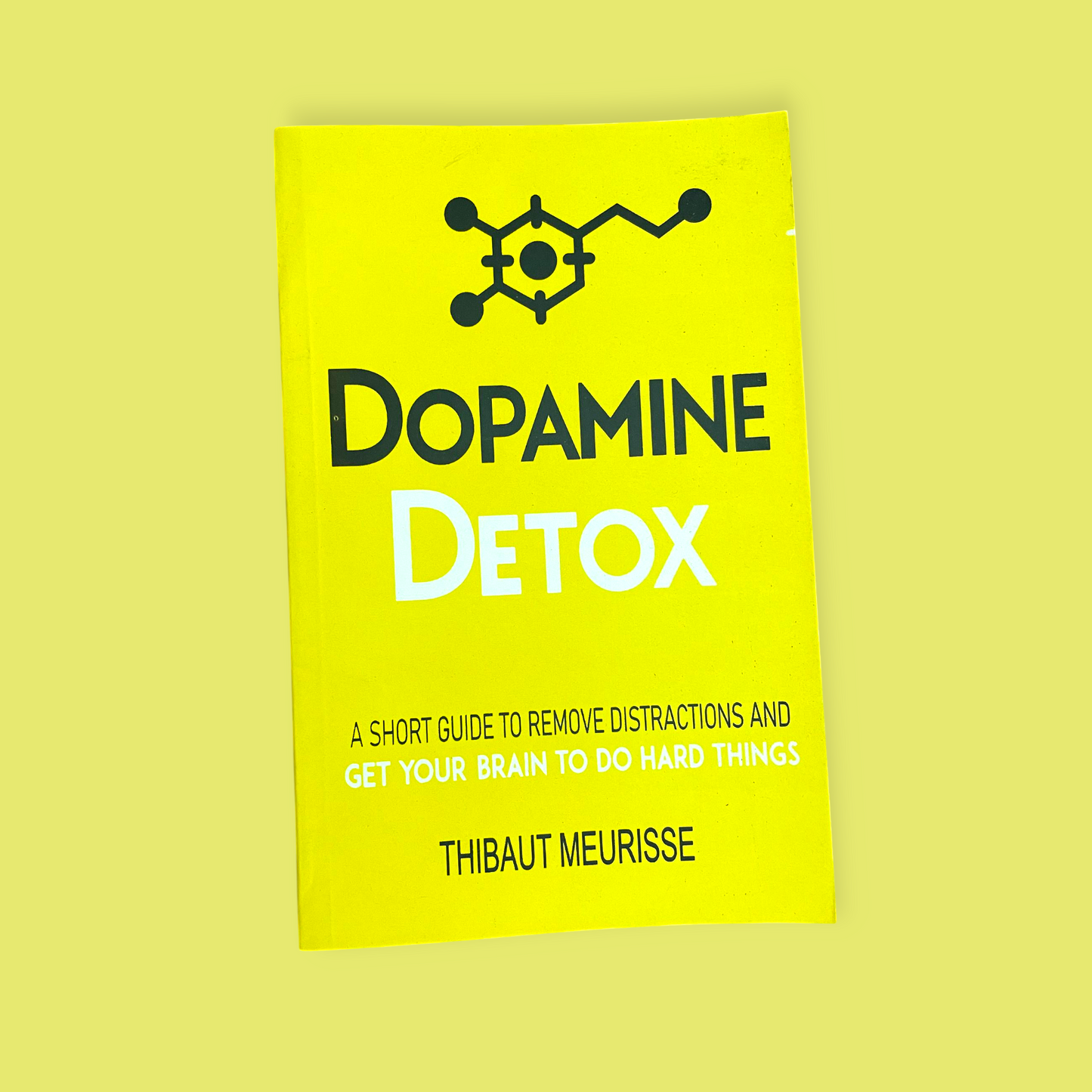 Dopamine Detox: A Short Guide to Remove Distractions and Get Your Brain to Do Hard Things Book by Thibaut Meurisse