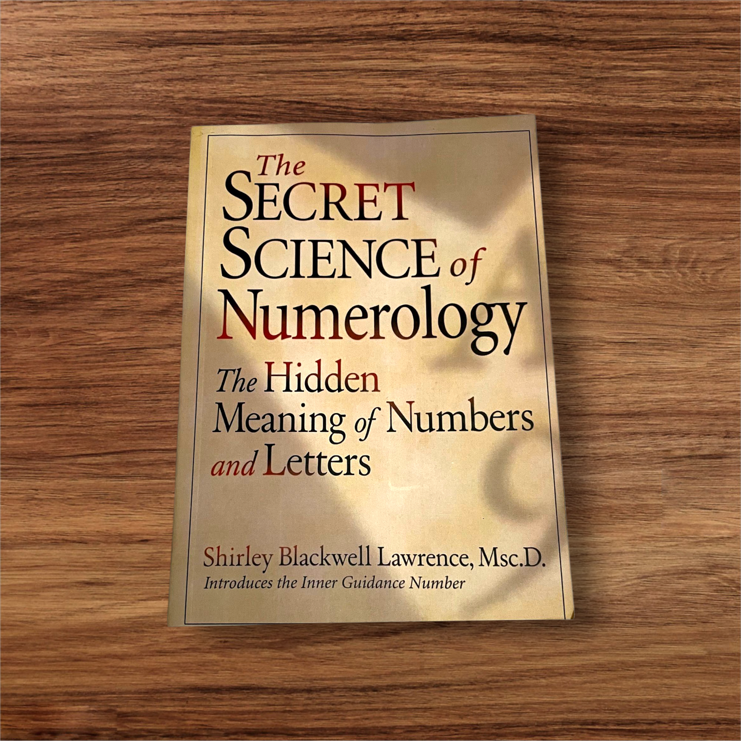 The Secret Science of Numerology: The Hidden Meaning of Numbers and Letters Paperback