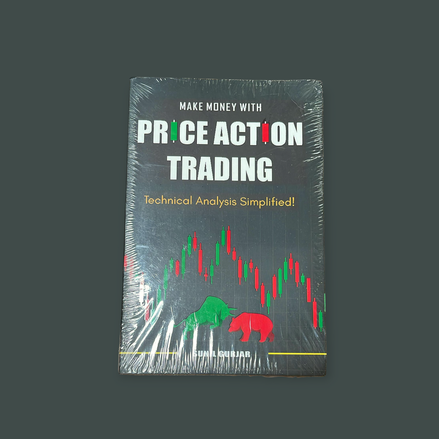 Price Action Trading : Technical Analysis Simplified! by Sunil Gurjar