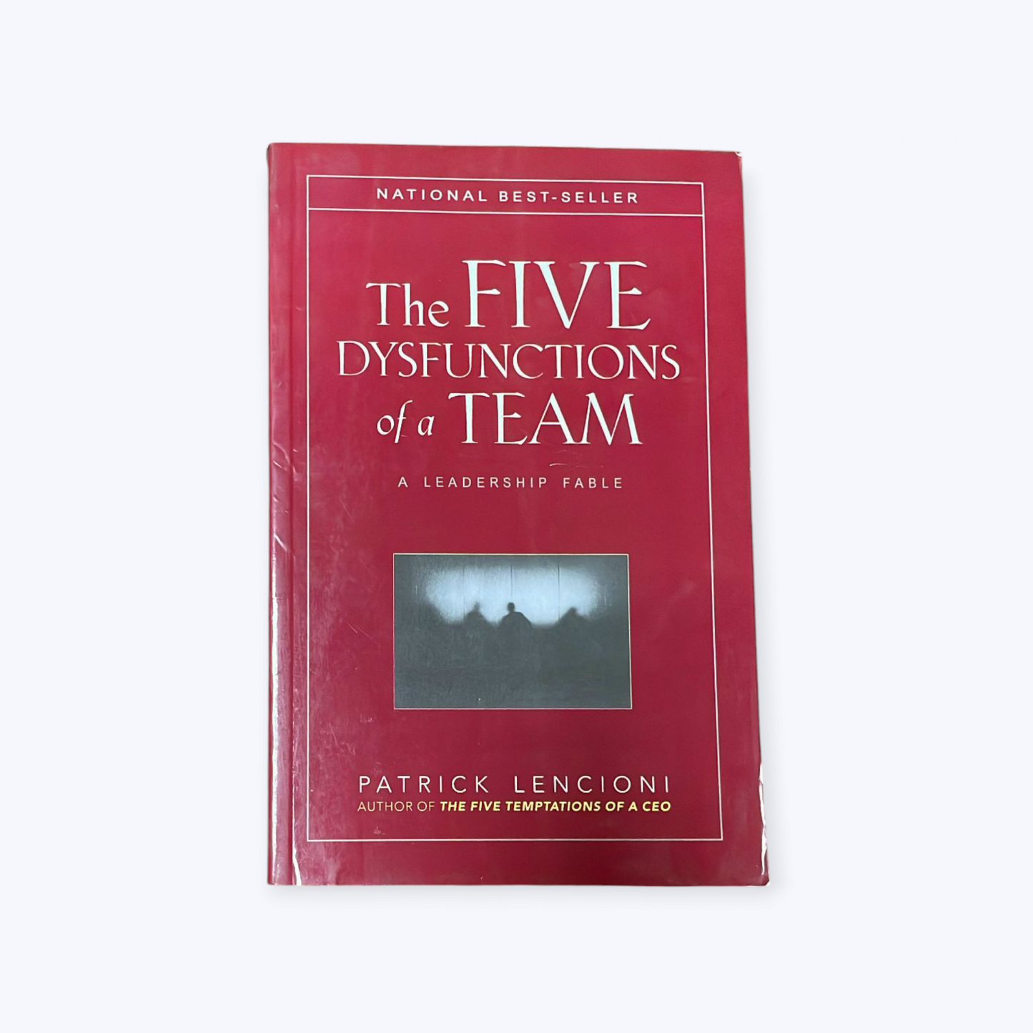 The Five Dysfunctions of a Team: A Leadership Fable Book by Patrick Lencioni