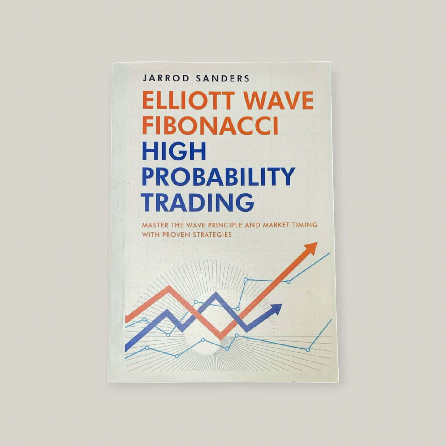 Elliott Wave - Fibonacci High Probability Trading Paperback – by Jarrod Sanders
