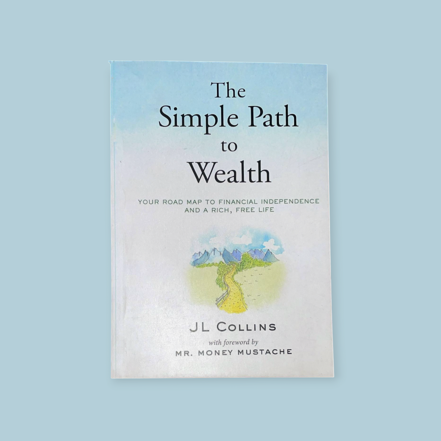 The Simple Path to Wealth: Your Road Map to Financial Independence and a Rich, Free Life Book by J. L. Collins
