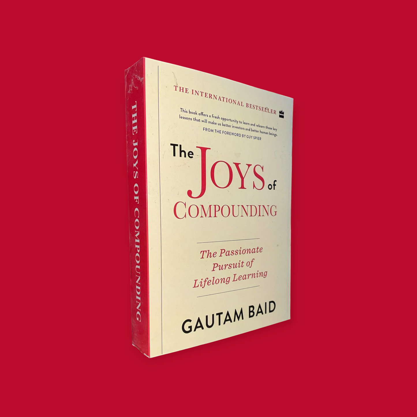 Joys Of Compounding: The Passionate Pursuit of Lifelong Learning Book by Gautam Baid