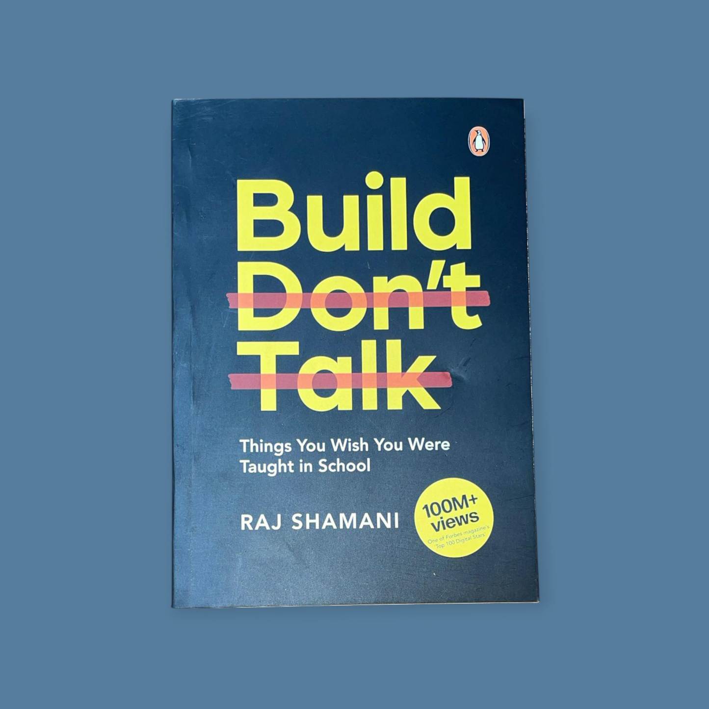Build, Don't Talk: Things You Wish You Were Taught in School Book by Raj Shamani