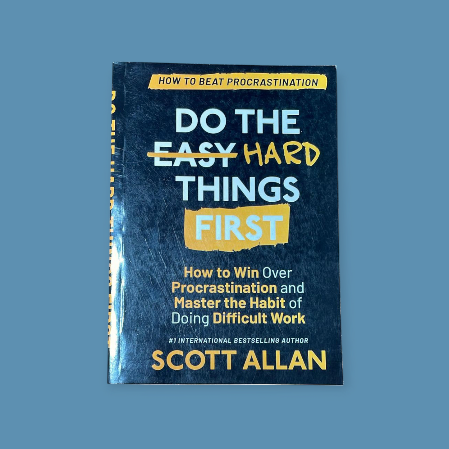 Do the Hard Things First Book by Allan