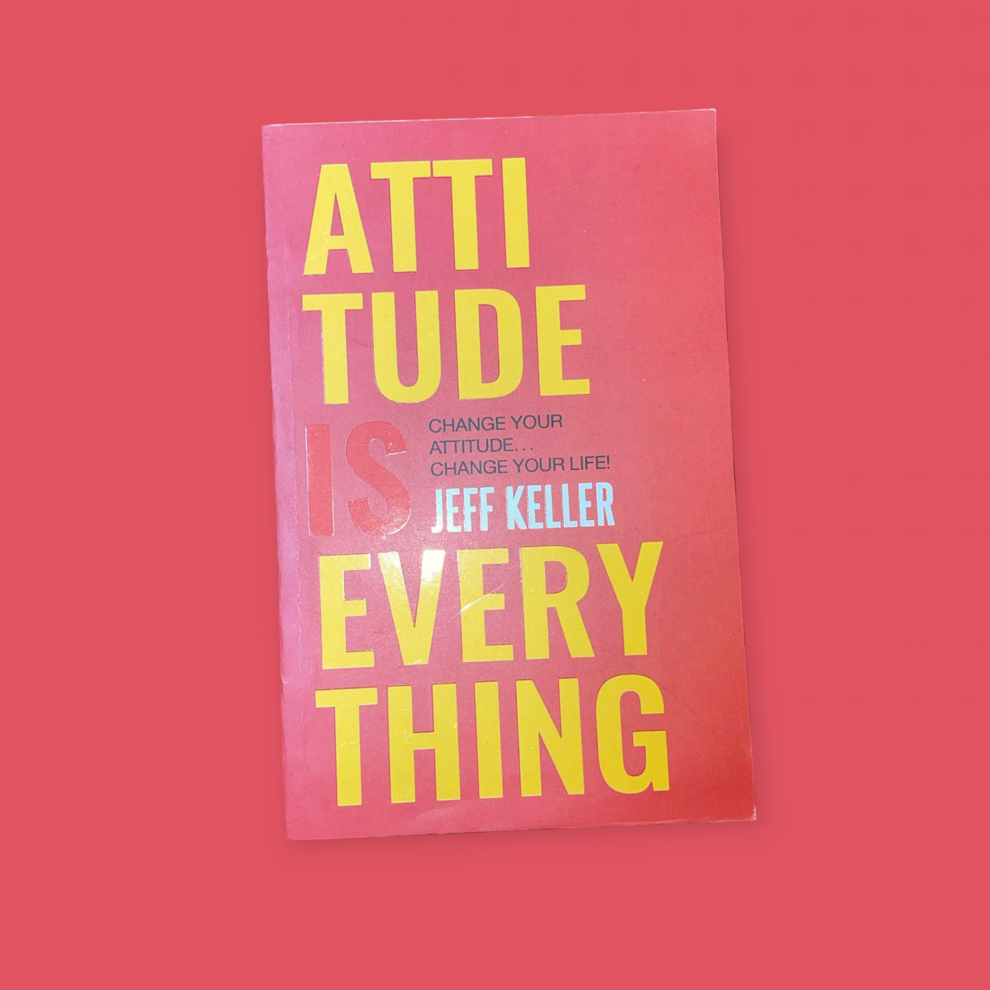Attitude is Everything Book by Jeff Keller