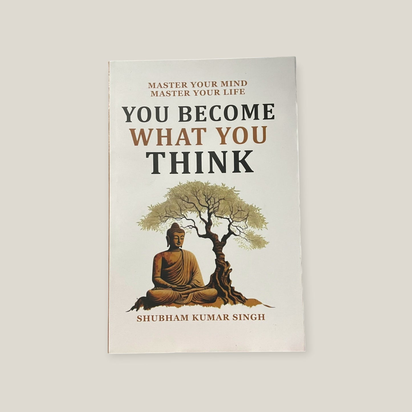 You Become What You Think by Shubham Kumar Singh (Paperback)