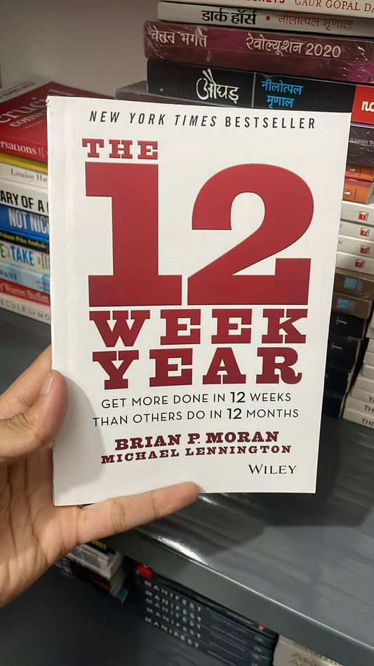 The 12 Week Year Book by Brian P. Moran and Michael Lennington