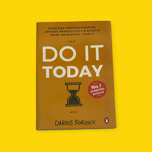 Do it Today: Overcome Procrastination, Improve Productivity, and Achieve More Meaningful Things Book by Darius Foroux