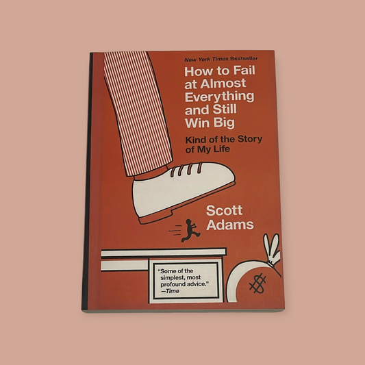 How to Fail at Almost Everything and Still Win Big Book by Scott Adams