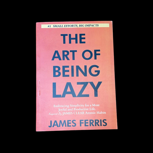 The Art of Being Lazy  (English, Paperback, Ferris James)