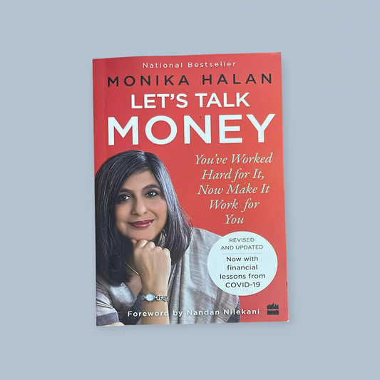 Let's Talk Money: You've Worked Hard for It, Now Make It Work for You Book by Monika Halan