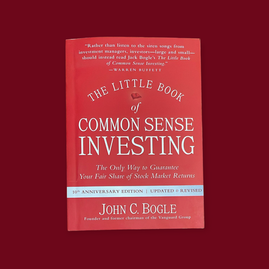 Little Book of Common Sense Investing: by John C. Bogle