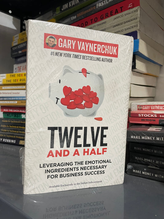 Twelve and a Half: Leveraging the Emotional Ingredients Necessary for Business Success Book by Gary Vaynerchuk