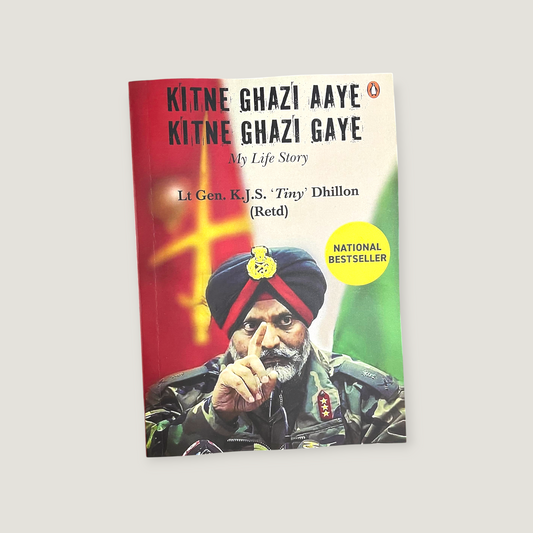 Kitne Ghazi Aaye, Kitne Ghazi Gaye Book by Kanwal Jeet Singh Dhillon