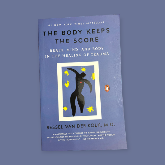 The Body Keeps the Score by Bessel van der Kolk