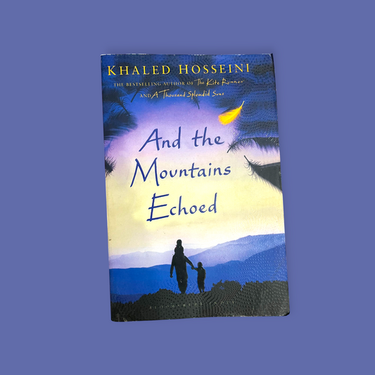 And The Mounta Echoed Ninsovel by Khaled Hosseini