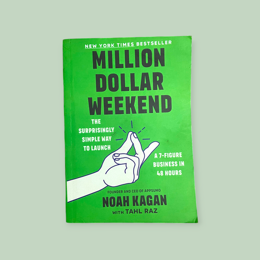 Million Dollar Weekend: The Surprisingly Simple Way to Launch a 7-Figure Business in 48 Hours Book by Noah Kagan