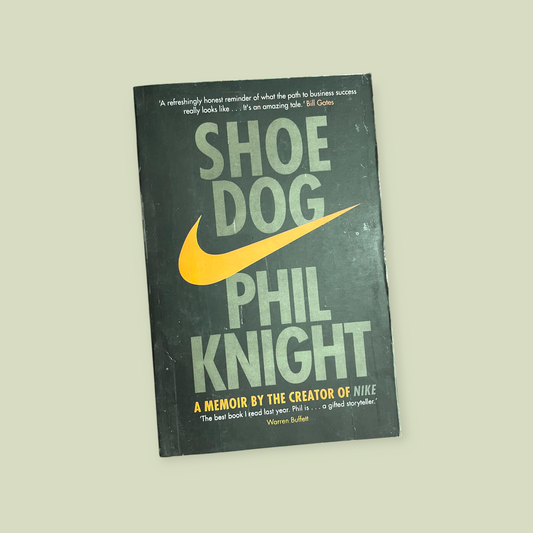 Shoe Dog: A Memoir by the Creator of Nike Book by Phil Knight
