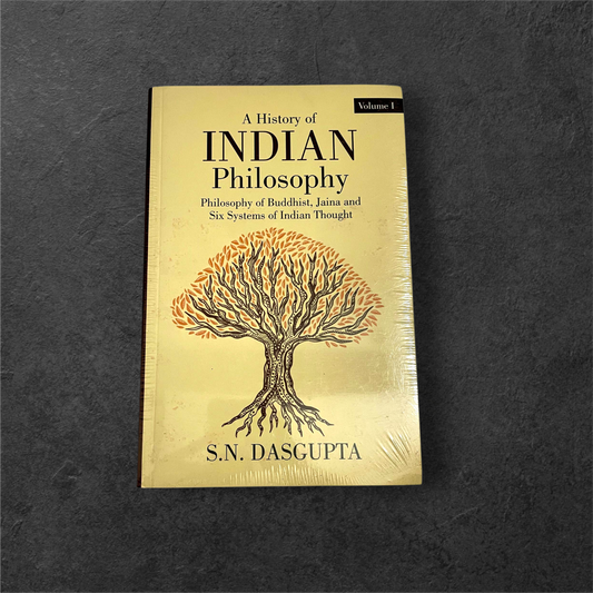 The history of indian philosophy By S N Das Gupta
