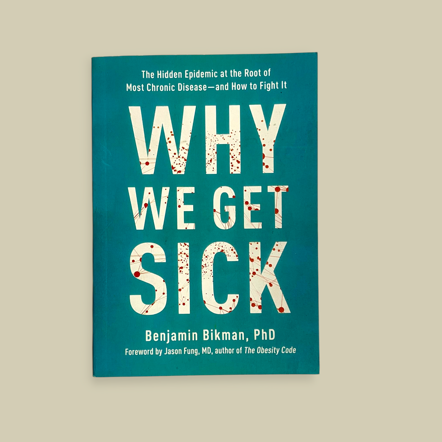 Why We Get Sick By Benjamin Bikman