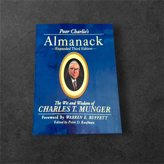 Poor Charlie's Almanack: The Wit and Wisdom of Charles T. Munger, Expanded Third Edition