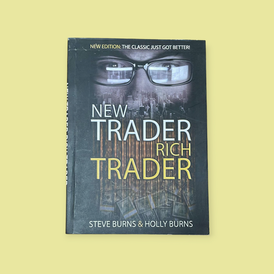 New Trader Rich Trader: Book by Holly Burns and Steve Burns