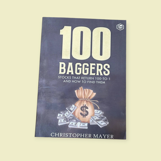 100 Baggers: Stocks that Return 100-to-1 and how to Find Them Book by Christopher Mayer