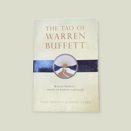 The Tao of Warren Buffett: Warren Buffett's Words of Wisdom Book by David Clark and Mary Buffett
