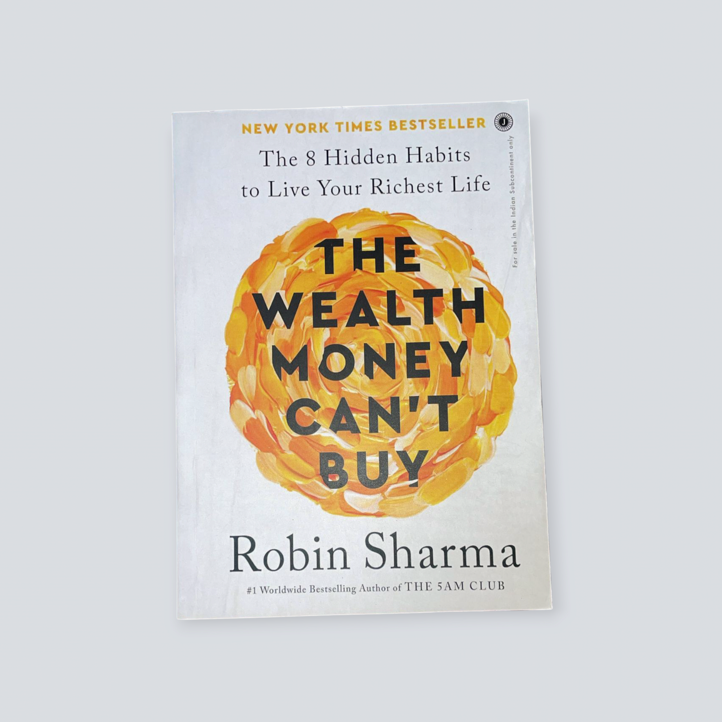 The Wealth Money Can't Buy: The 8 Hidden Habits to Live Your Richest Life Book by Robin Sharma