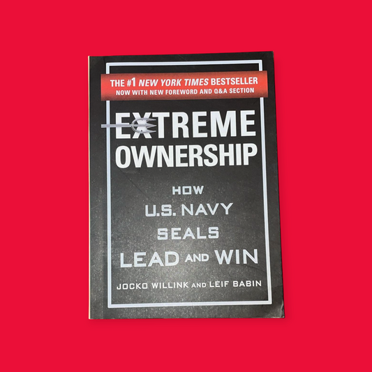 Extreme Ownership: How U.S. Navy SEALs Lead and Win Book by Jocko Willink and Leif Babin