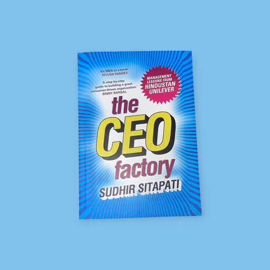 The CEO Factory : Management Lessons from Hindustan Unilever Book by Sudhir Sitapati