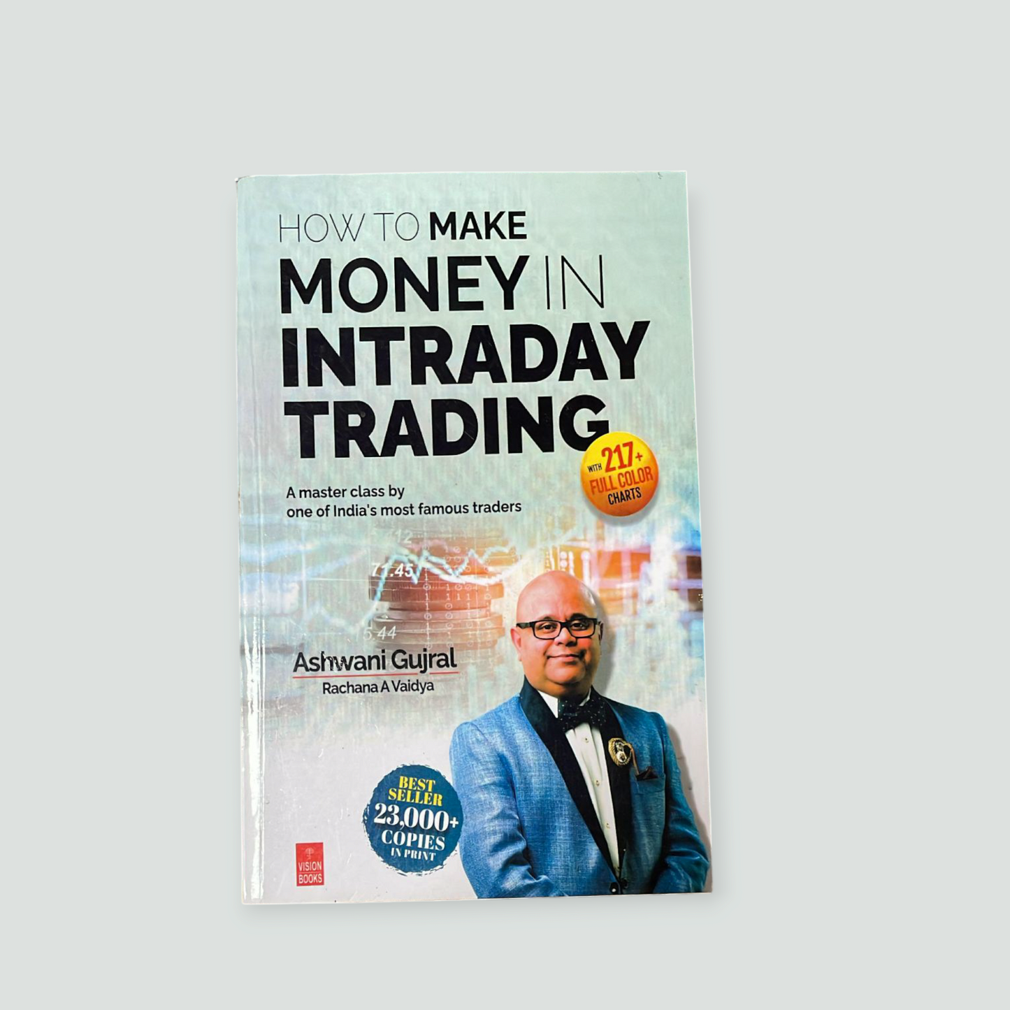 How to Make Money in Intraday Trading: A Master Class By One of India’s Most Famous Traders Book by Ashwani Gujral and Rachana A. Vaidya
