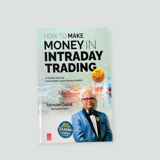 How to Make Money in Intraday Trading: A Master Class By One of India’s Most Famous Traders Book by Ashwani Gujral and Rachana A. Vaidya