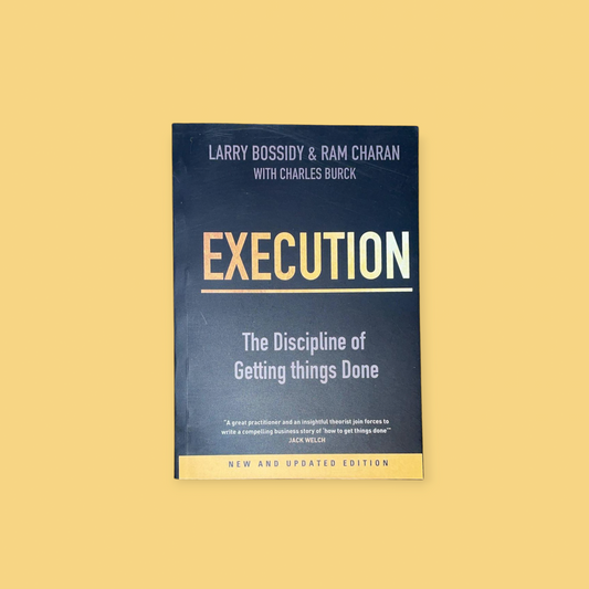 Execution by Charles Burck (Author), Larry Bossidy (Author), Ram Charan (Author)