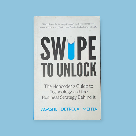 Swipe to Unlock: A Primer on Technology and Business Strategy Book by Aditya Agashe, Neel Mehta, and Parth Detroja
