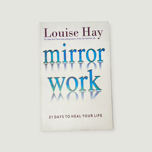 Mirror Work 21 Days To Heal Your Life Paperback