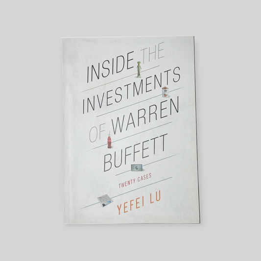 Inside the Investments of Warren Buffett: Twenty Cases Book by Yefei Lu