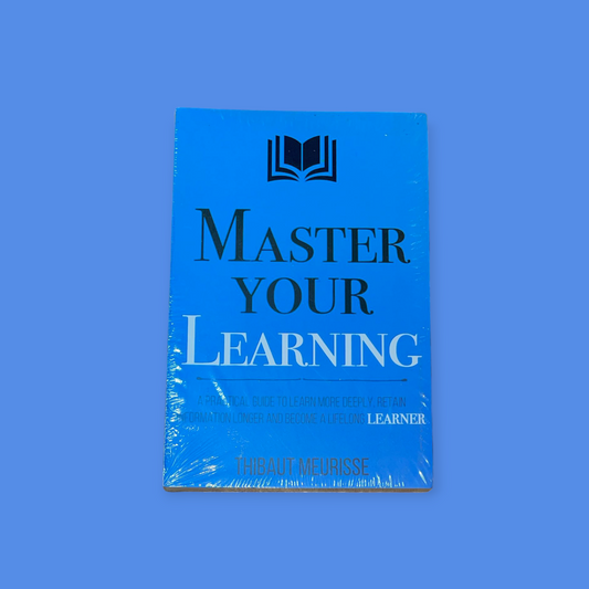 Master Your Learning  by Thibaut Meurisse