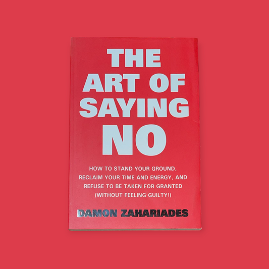 The Art of Saying No Book by Damon Zahariades
