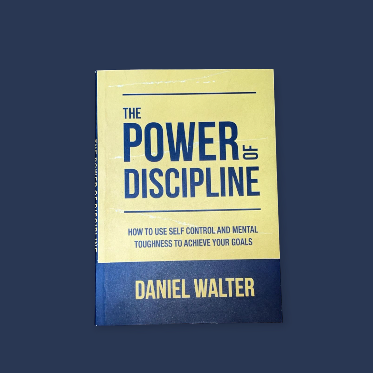 The Power of Discipline Book by Daniel Walter